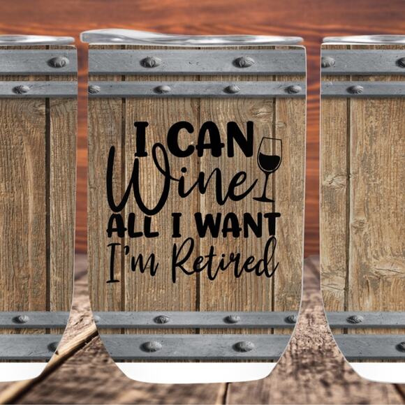 I can wine all I want I’m retired 12oz wine tumbler - Picture 1 of 1